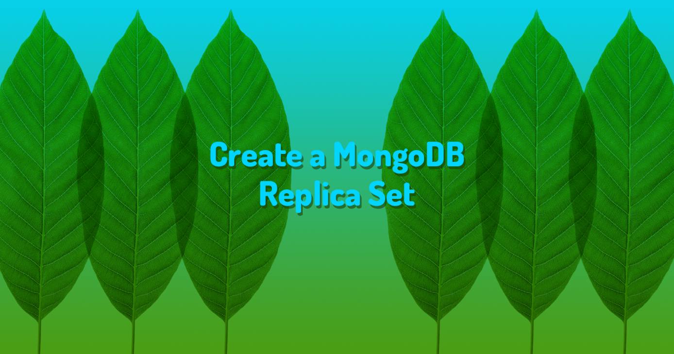 Create a MongoDB Replica Set “Create a MongoDB Replica Set”