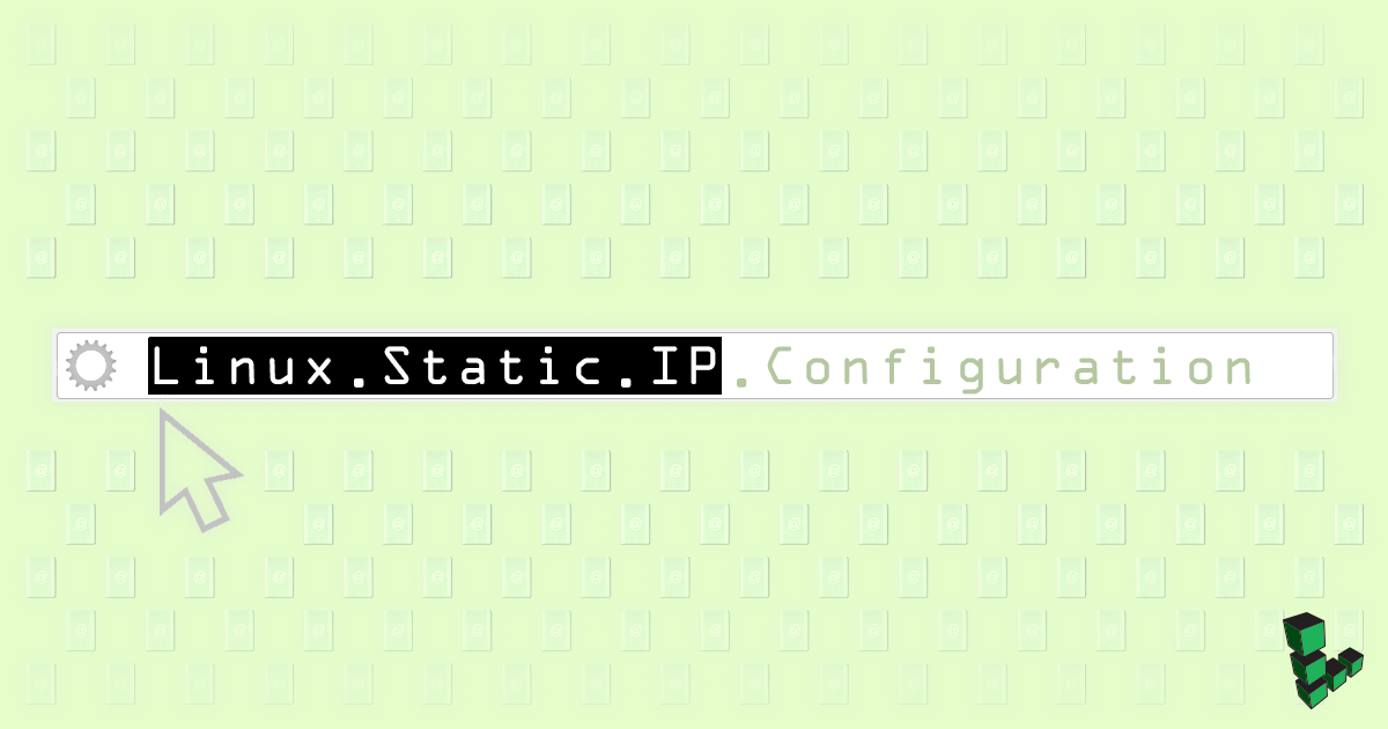 Linux Static IP Configuration Linux Static IP Configuration