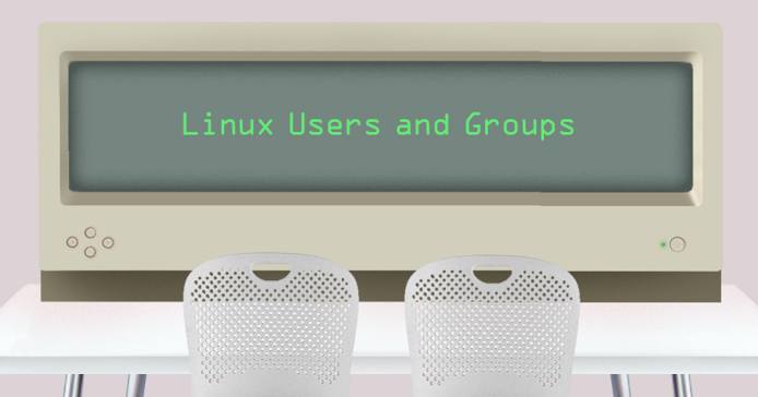 Linux Users and Groups Linux Users and Groups