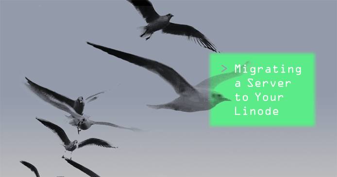 Migrating a Server to Your Linode Migrating a Server to Your Linode